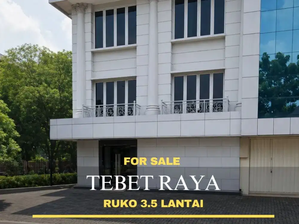 FOR SALE TEBET RAYA RUKO 3,5 LANTAI