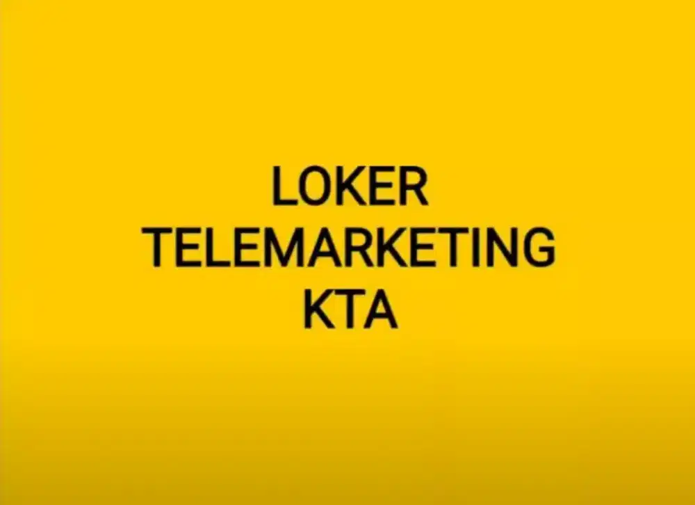LOKER TELEMARKETING KTA