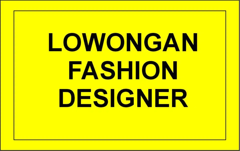 LOWONGAN FASHION DESIGNER