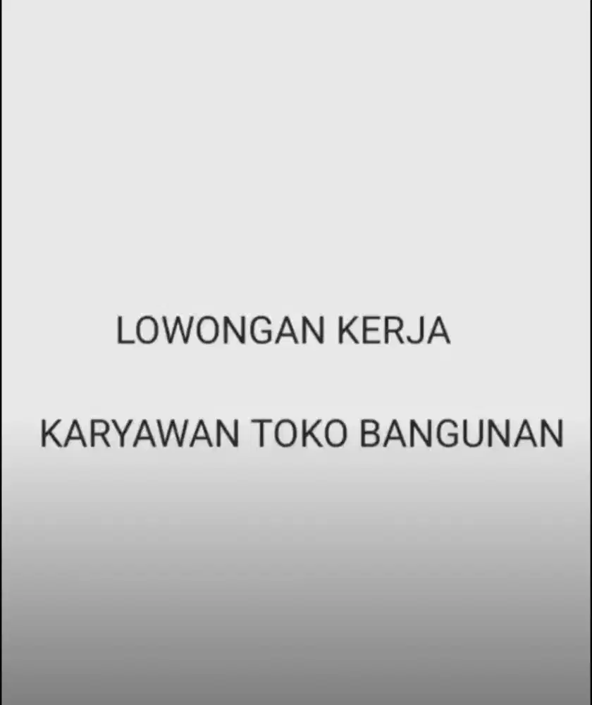 Dicari karyawan toko bangunan. Laki-laki usia 20-30 tahun