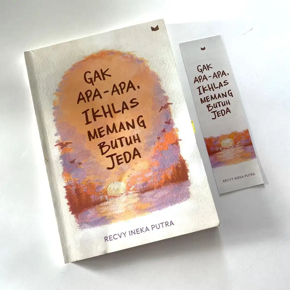 Gak Apa-Apa, Ikhlas Memang Butuh Jeda by Recvy Ineka Putra