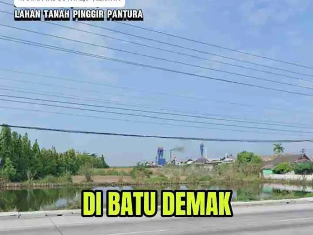 DIJUAL TANAH INDUSTRI DI BATU, DEMAK, JAWA TENGAH