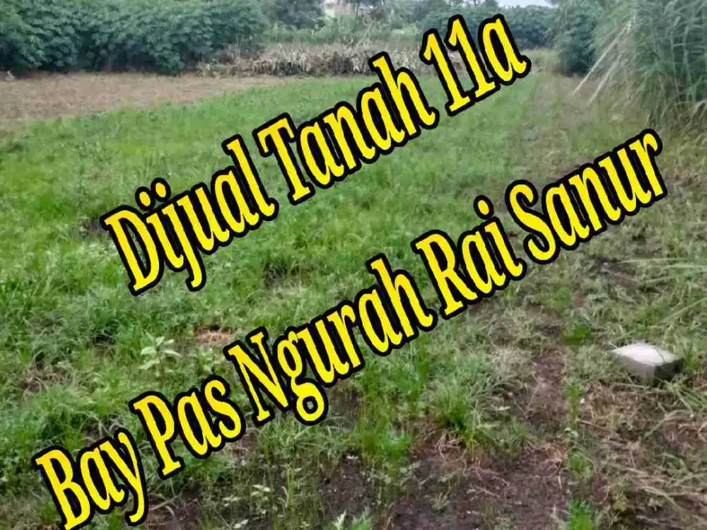 Dijual Tanah 11a di pinggir Jln Bay Pas Ngurah Rai Sanur Denpasar Bali