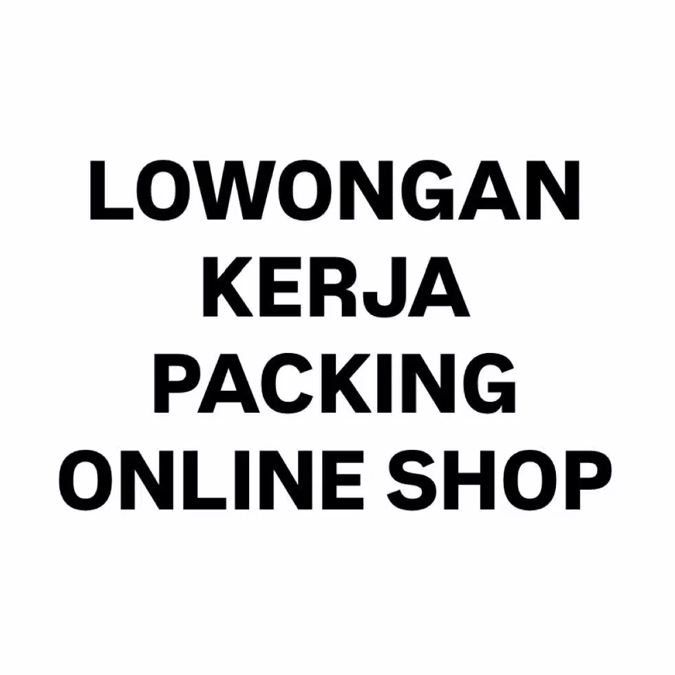 LOWONGAN KERJA PACKING OLSHOP
