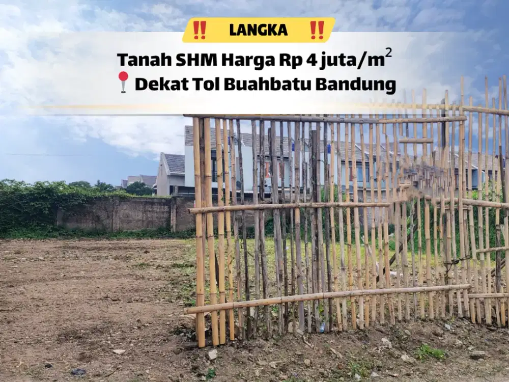 Tanah SHM Buahbatu Dekat Tol, yuk survey dulu!!