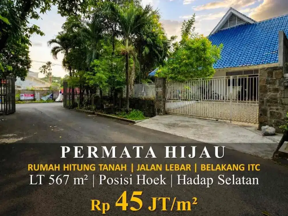 Langka! Kavling Hoek 567M² di Permata Hijau Jalan Lebar, Hadap Selatan, Belakang Itc Lingkungan Tenang & Eksklusif, Security 24 Jam Rumah Existing Hitung Tanah 25.5M Nego