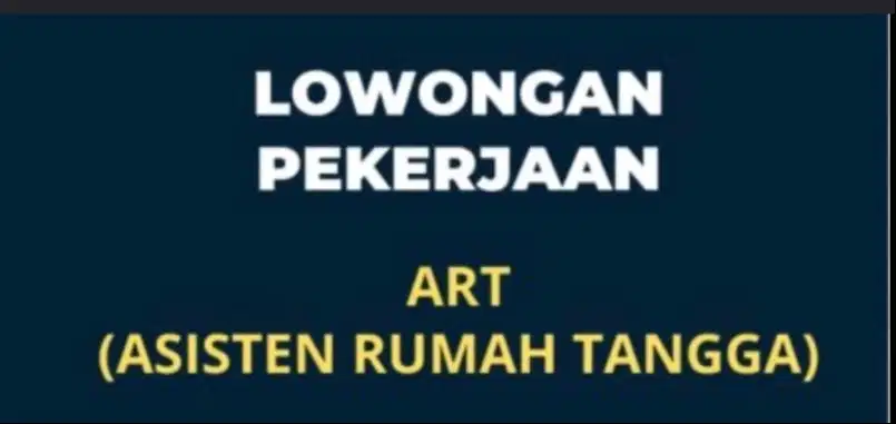 Dibutuhkan ART (Asisten Rumah Tangga)
