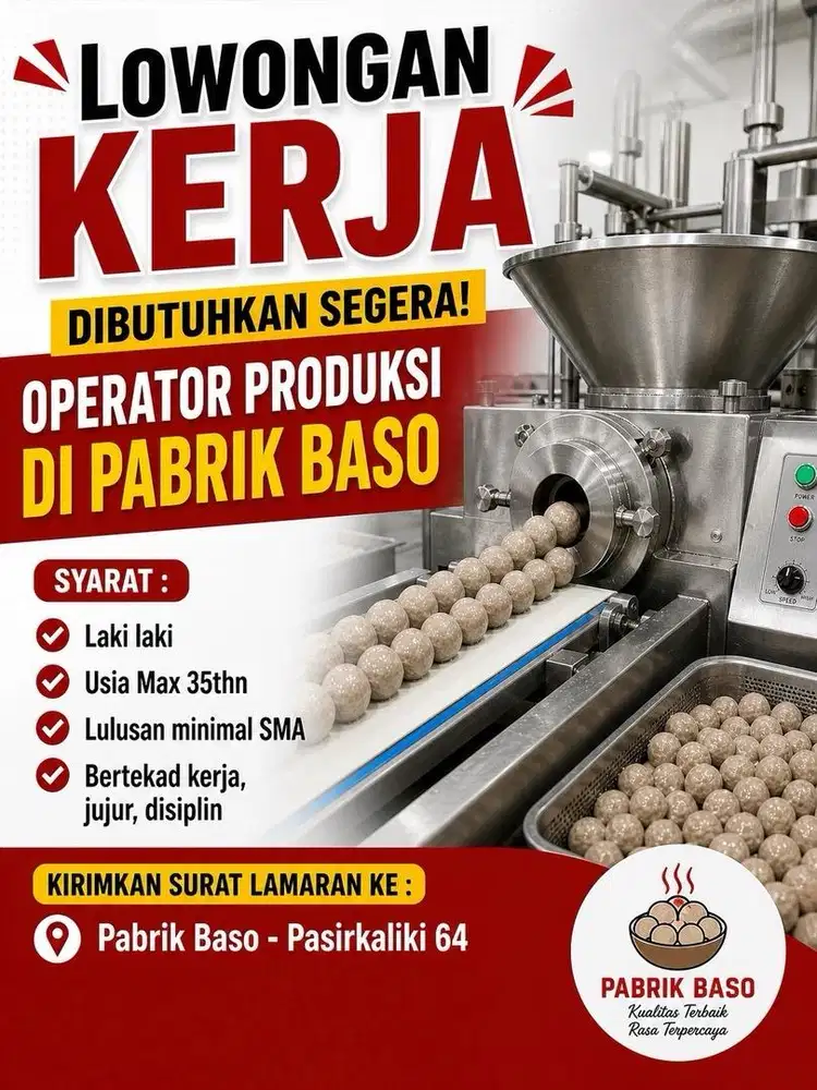 Dibutuhkan segera Operator produksi di pabrik baso