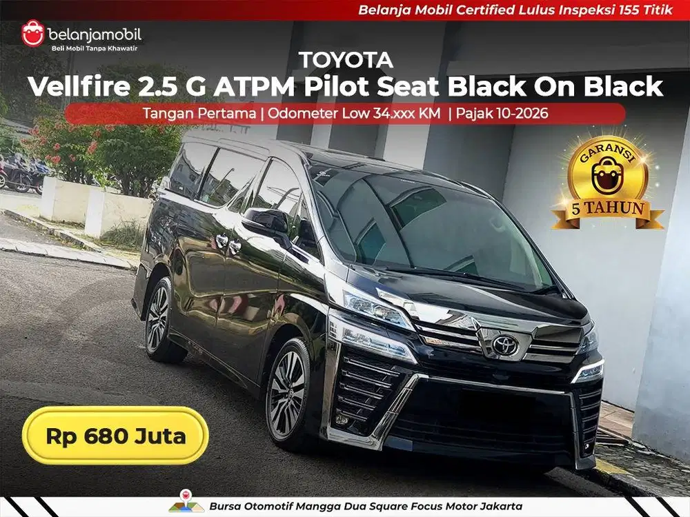 [ LOW KM 34RB ] Toyota Vellfire 2.5 G ATPM Pilot Seat AT 2021/2022