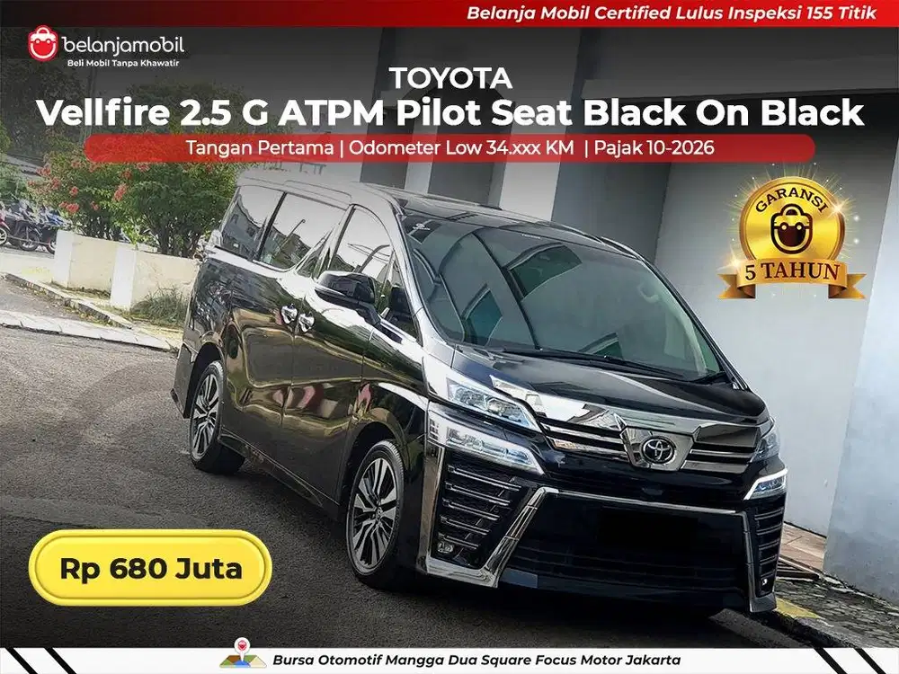 [ LOW KM 34RB ] Toyota Vellfire 2.5 G ATPM Pilot Seat AT 2021 2022