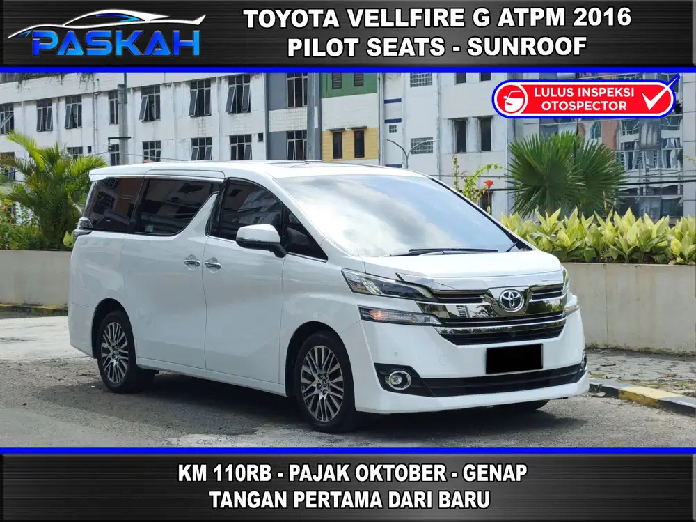 Bunga=5% Pajak=Oktober Genap Toyota Vellfire G atpm 2016 VELLFIRE G 16