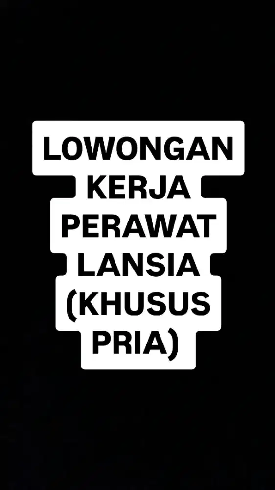 LOWONGAN KERJA PERAWAT LANSIA PRIA