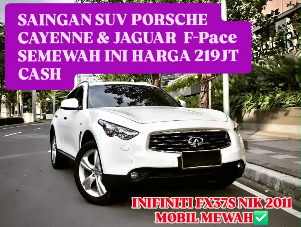 Infiniti FX37s 2012 (NIK 2011) – Low KM 64rb Record – Full Ori