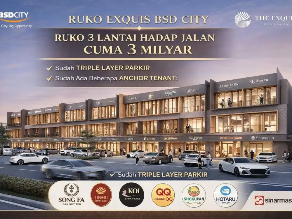 RUKO THE EXQUIS BSD CITY 3 LANTAI | LOKASI PRIME BSD GADING SERPONG | COCOK F&B & INVESTASI