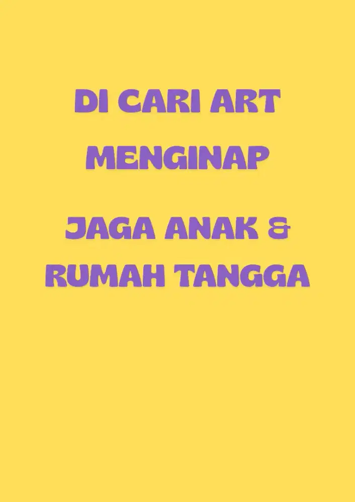 LOWONGAN KERJA ART MENGINAP (JAGA ANAK & RUMAH TANGGA)
