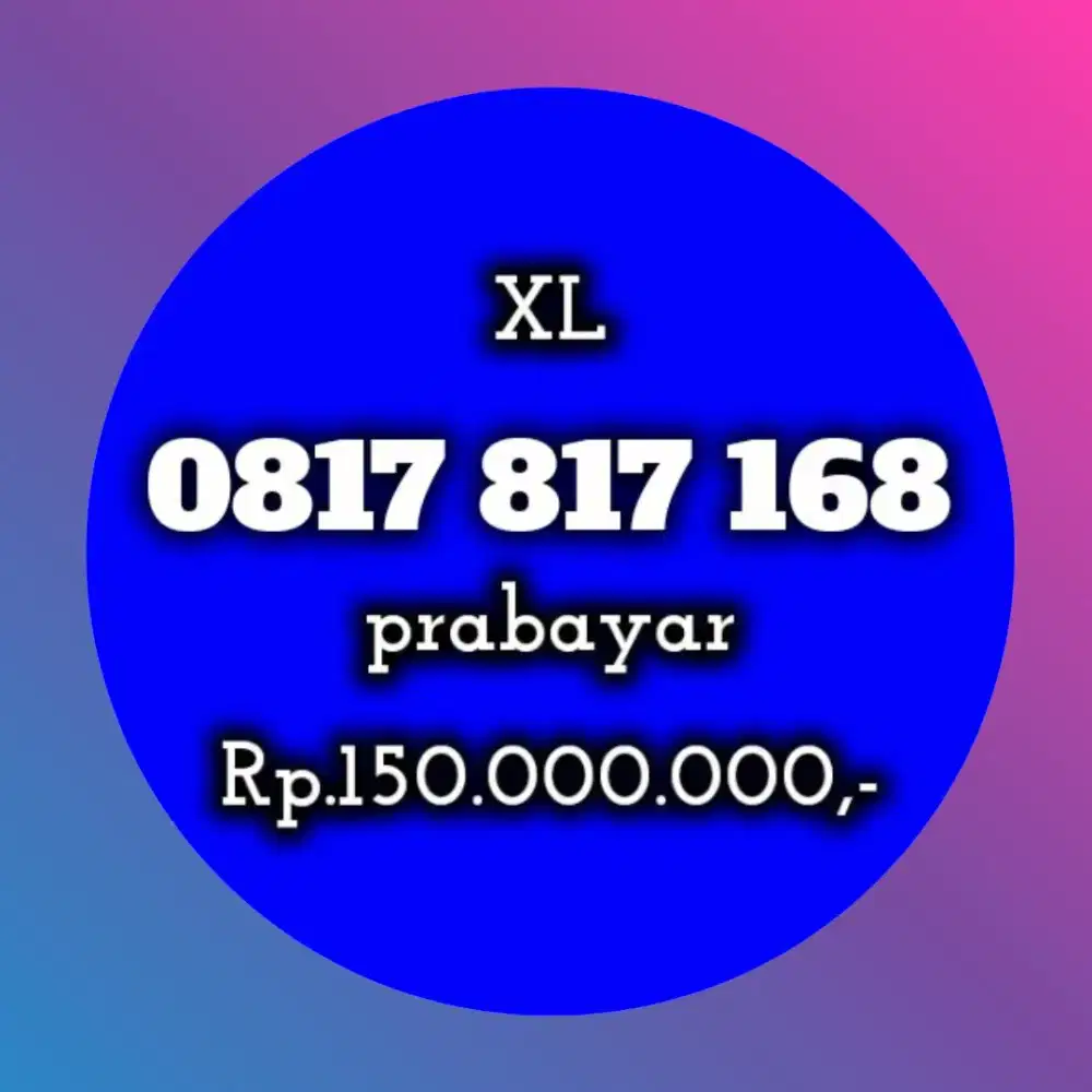NOMOR CANTIK XL MANIS 817 168