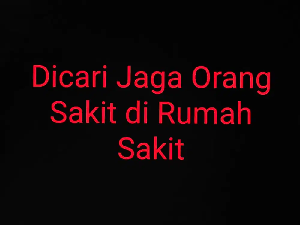 Dicari Jaga orang sakit dirumah sakit