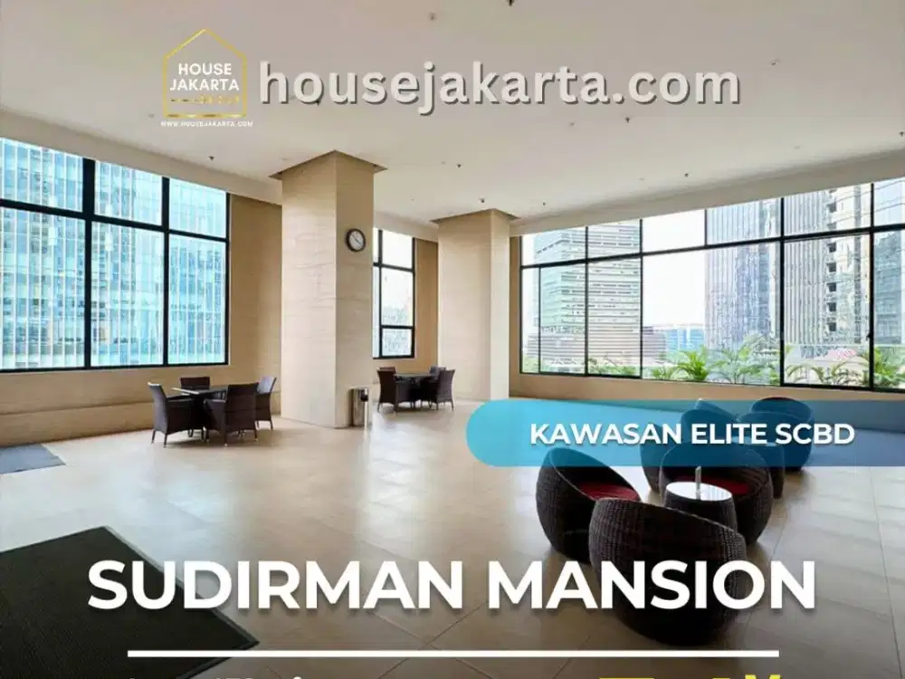 DIJUAL APARTEMEN SUDIRMAN MANSION, KAWASAN ELITE SCBD, PRIVATE LIFT, CITY VIEW