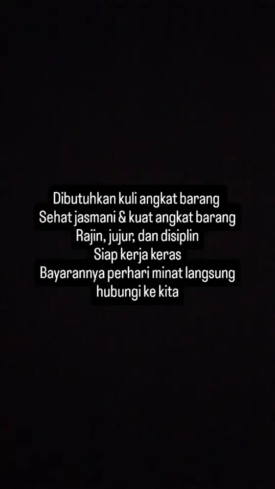 DIBUTUHKAN KULI ANGKAT BARANG MINAT HUBUNGI KE KITA LANGSUNG