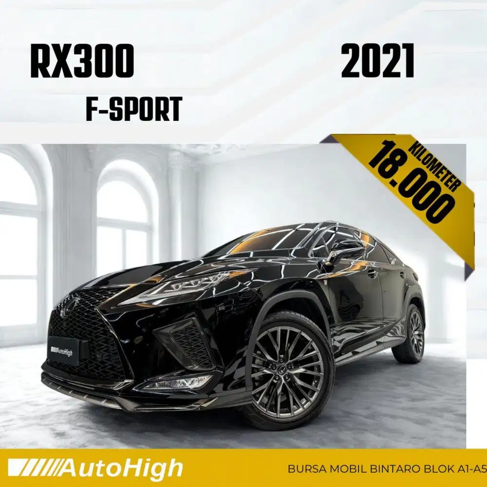 DP10% [Km18.000] RX300 F-Sport 2021 Black / RX 300 Reg 2022 #AUTOHIGH