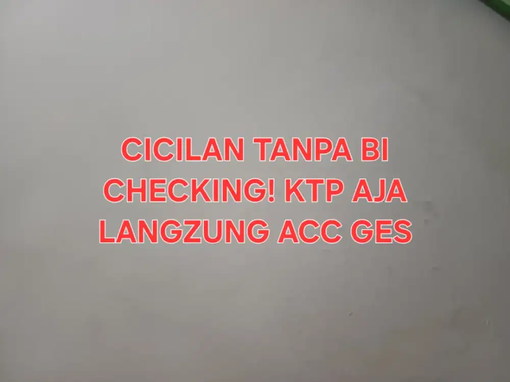 CICILAN TINGKAT APPROVAL MAKSIMAL TANPA BI CHECK, TANPA APLIKASI