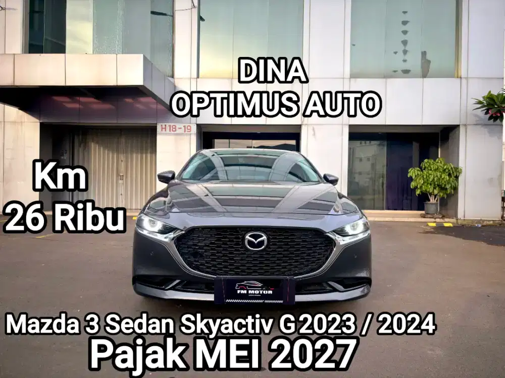 Mazda 3 Sedan Skyactiv G 2023 / 2024 AT 2.0, Km 23Ribu, Pajak MEI 2027