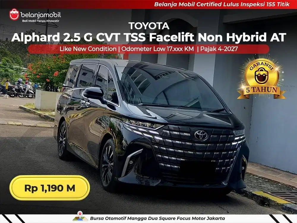 [ LOW KM 17RB ] Toyota Alphard 2.5 G CVT TSS Non Hybrid 2024/2025