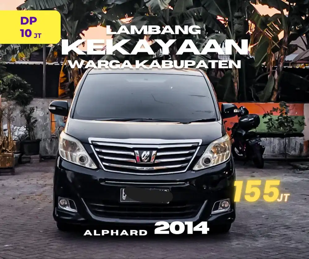 TERMURAH ALPHARD 2014 last edition DP 10jt Type X 2014 bs TT G 2012 S