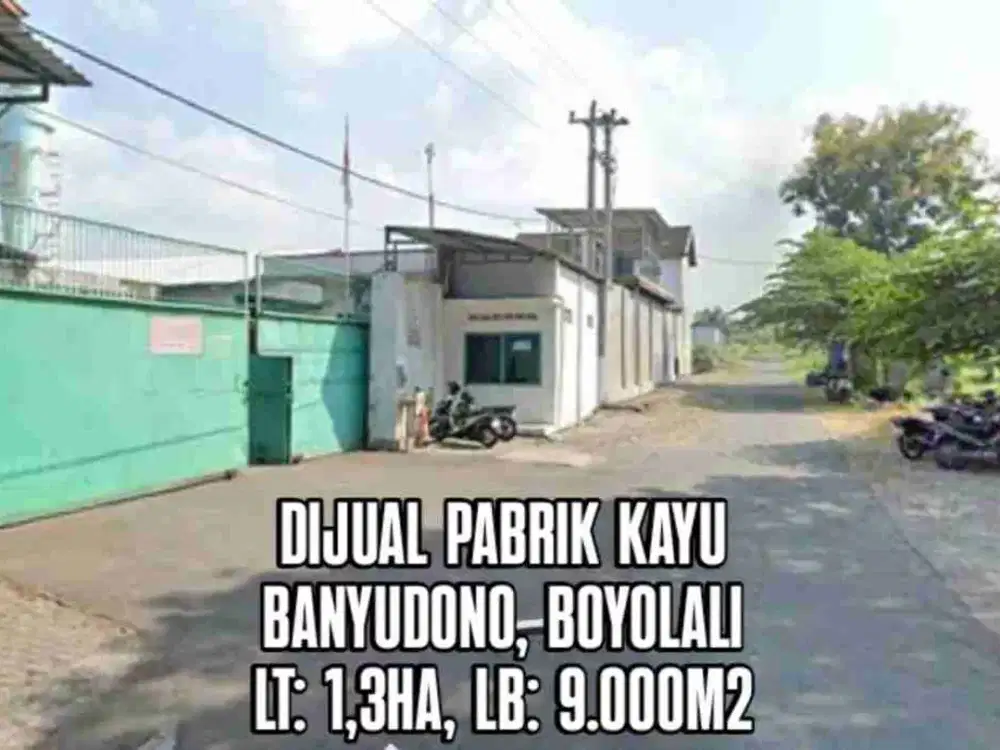 DIJUAL PABRIK KAYU BANYUDONO, BOYOLALI, JAWA TENGAH