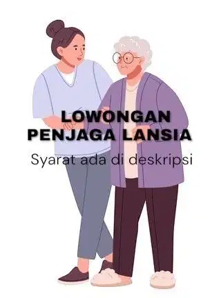 LOWONGAN PENJAGA LANSIA