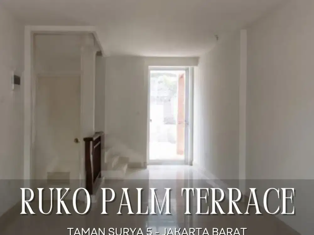 DIJUAL MURAH RUKO PALM TERRACE DI TAMAN SURYA 5 JAKARTA BARAT