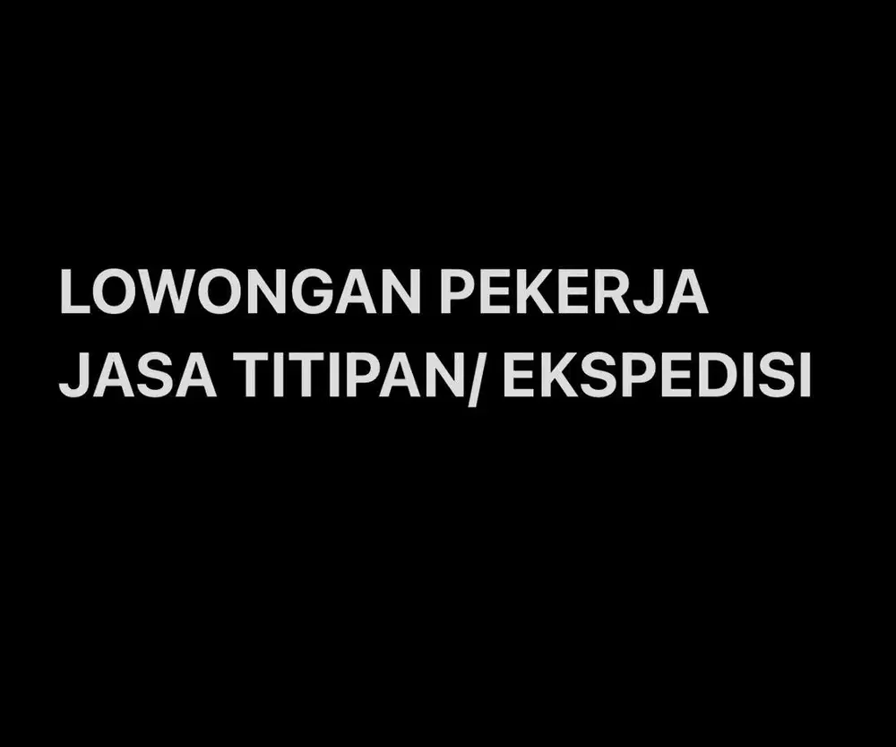DIBUTUHKAN PEGAWAI JASA TITIPAN / EKSPEDISI