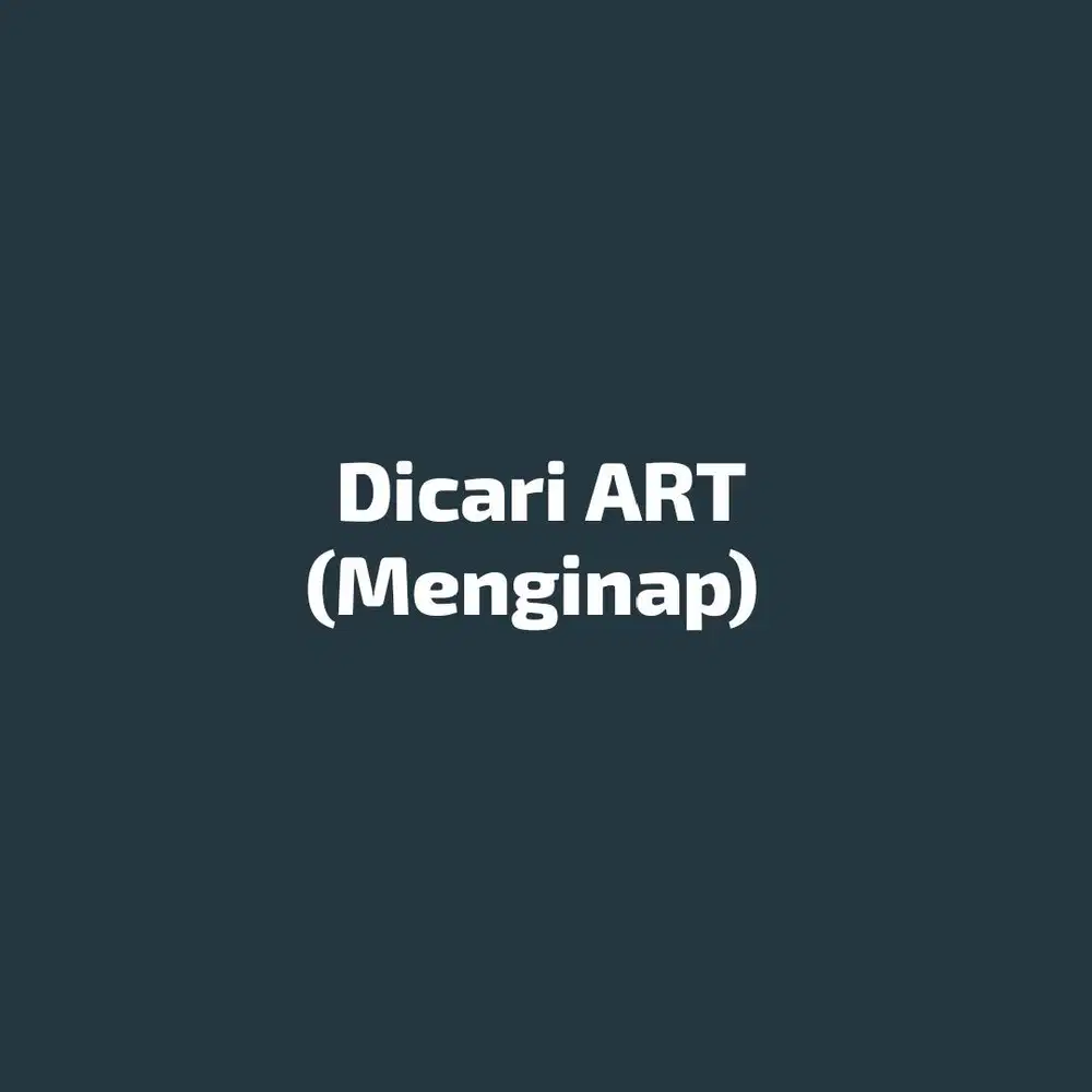 Dicari ART (Menginap)