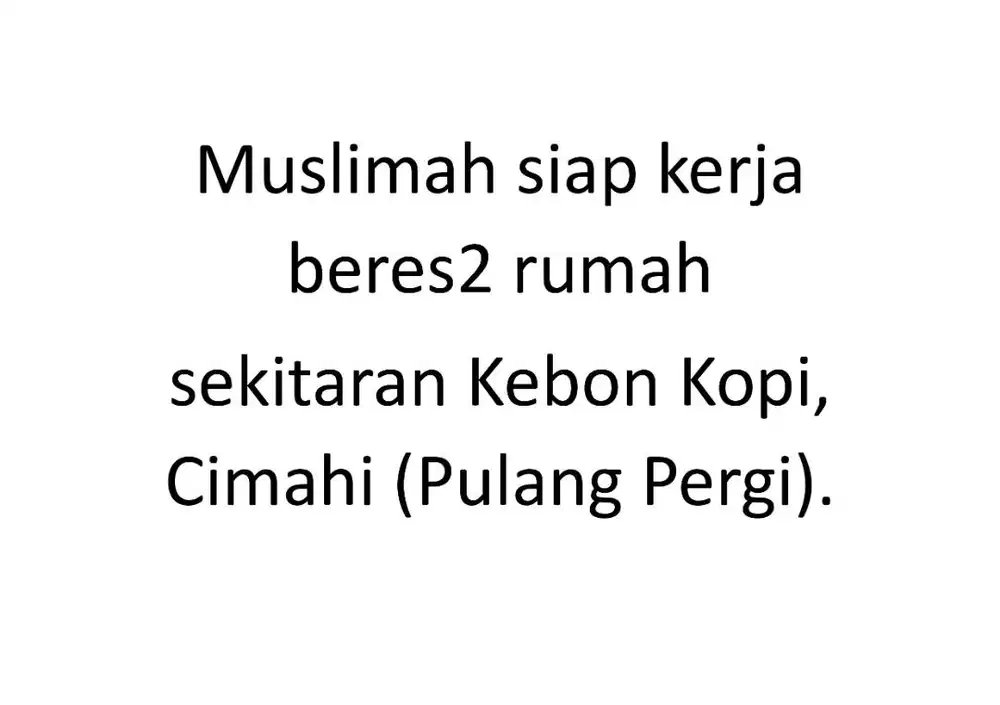 Muslimah mencari pekerjaan Beres2 Rumah, sekitaran Cimahi (PP)