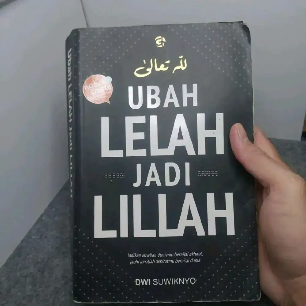 Buku Ubah Lelah Jadi Lillah | Dwi Suwiknyo - Preloved Original