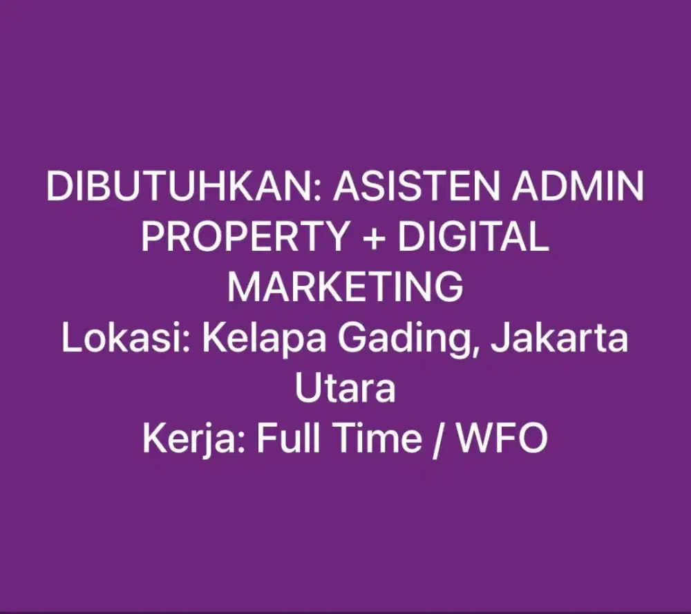 Di Butuhkan Asisten Admin Property+Digital Marketing