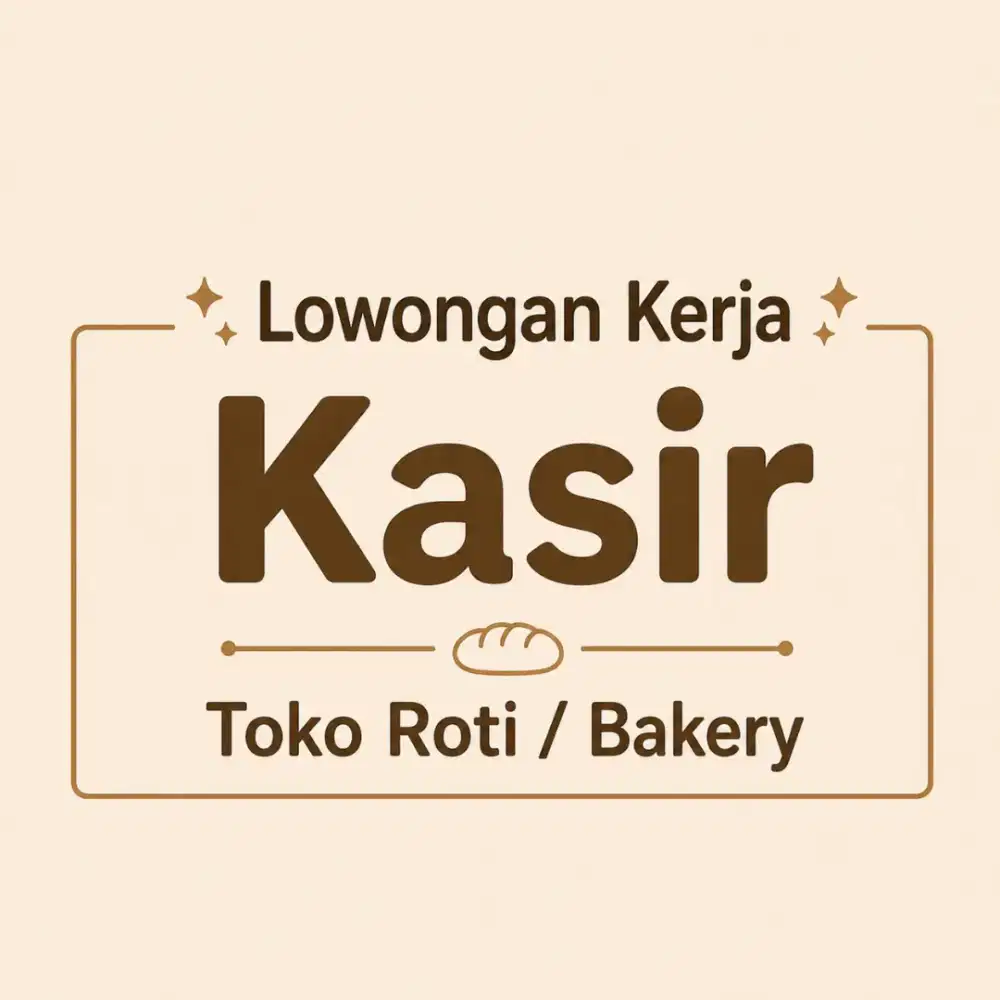 Lowongan Kerja Perempuan untuk Bagian Kasir Toko Roti di Muara Karang