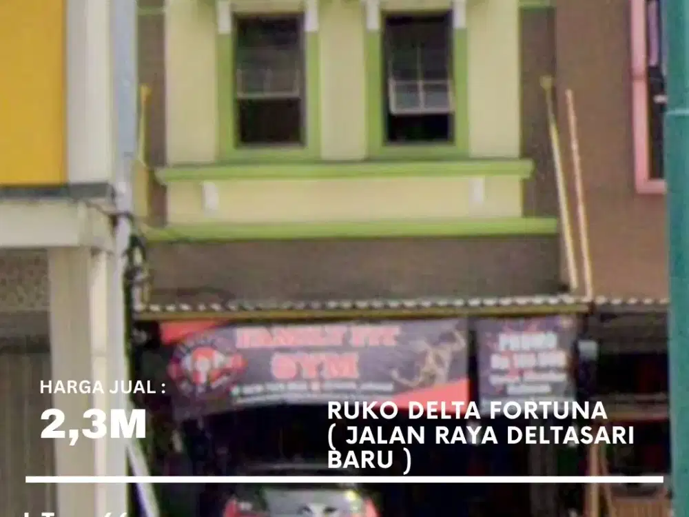 Ruko Delta Fortuna ( jalan raya Deltasari Baru seberang sport center deltasari )