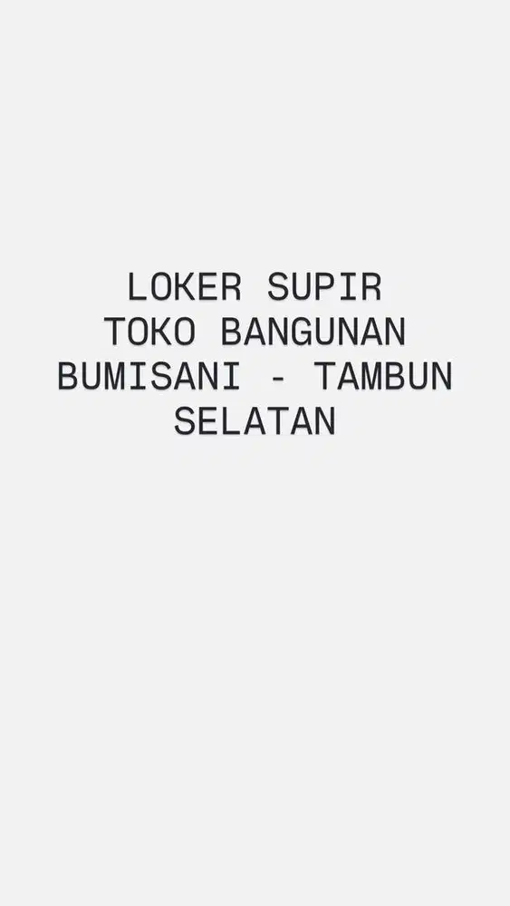 LOKER SUPIR TOKO MATRIAL TAMBUN BUMISANI