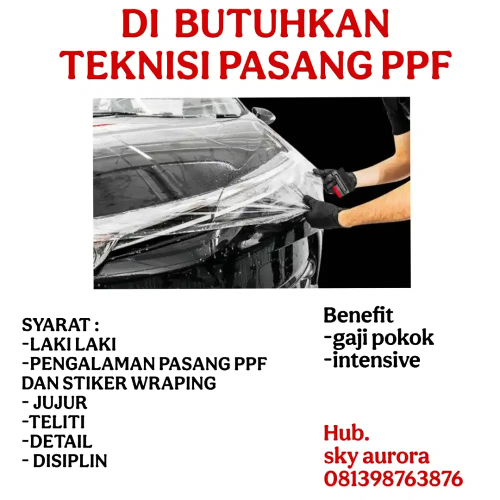 Di butuhkan teknisi pasang ppf mobil berpengalaman