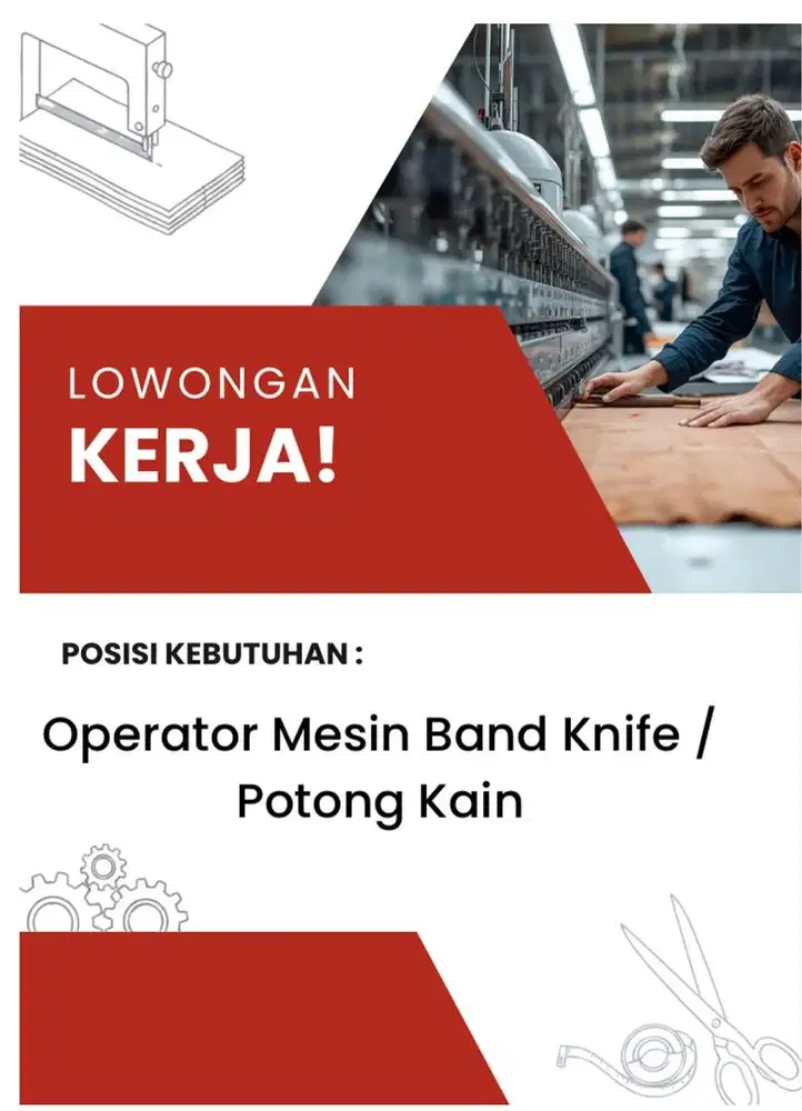 Dibutuhkan Segera Operator Mesin Band Knife / Potong Kain
