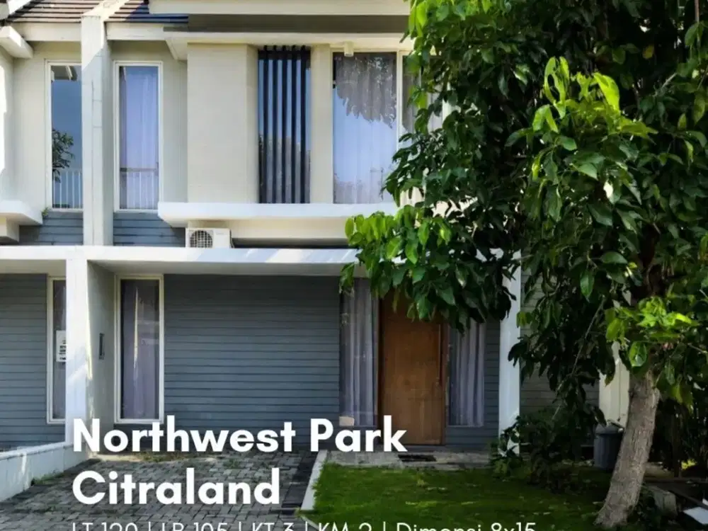 Rumah Northwest Park, Citraland  JALAN UTAMA, SIAP HUNI, SEMI FURNISHED