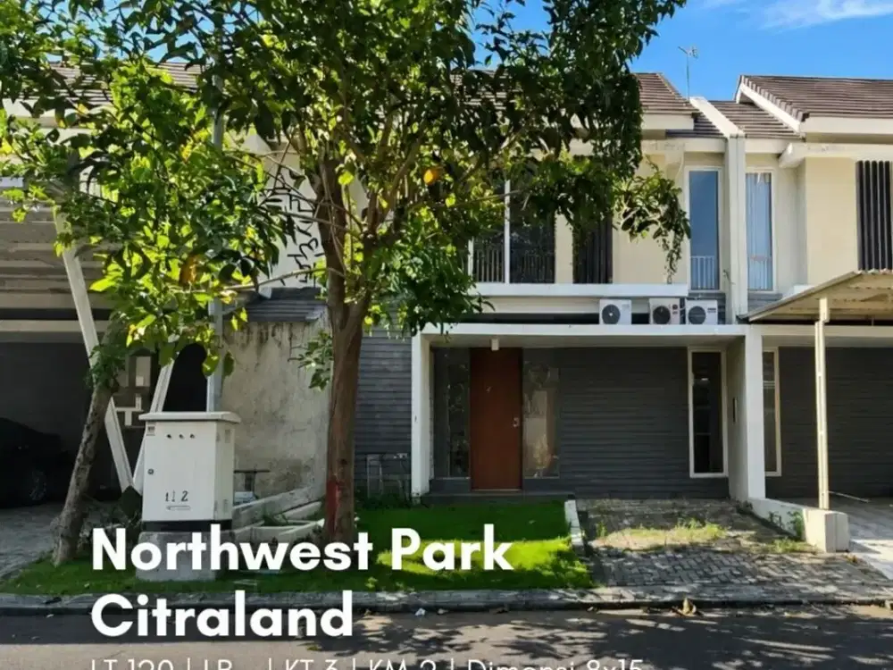 Rumah Northwest Park, Citraland JALAN UTAMA, FURNISHED, ROW JALAN 3 MOBIL