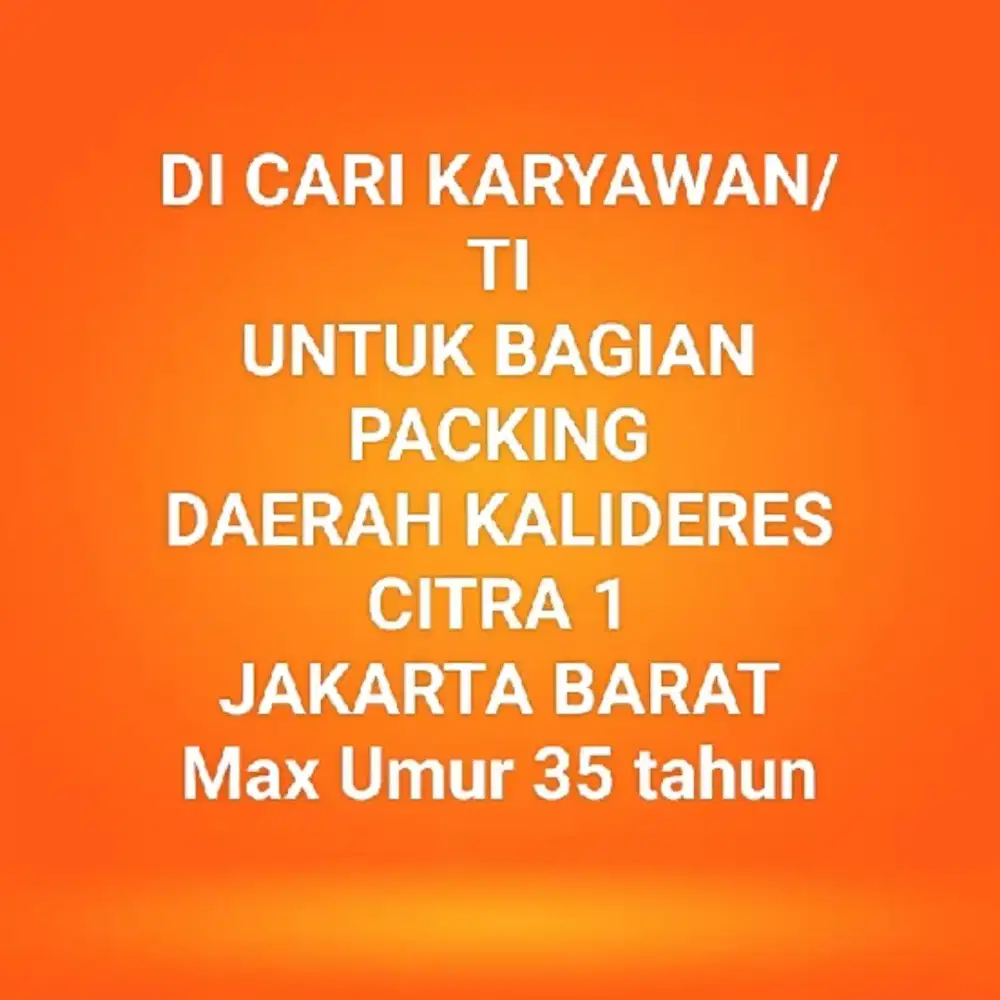 CARI KARYAWAN / TI PACKING DAERAH KALIDERES