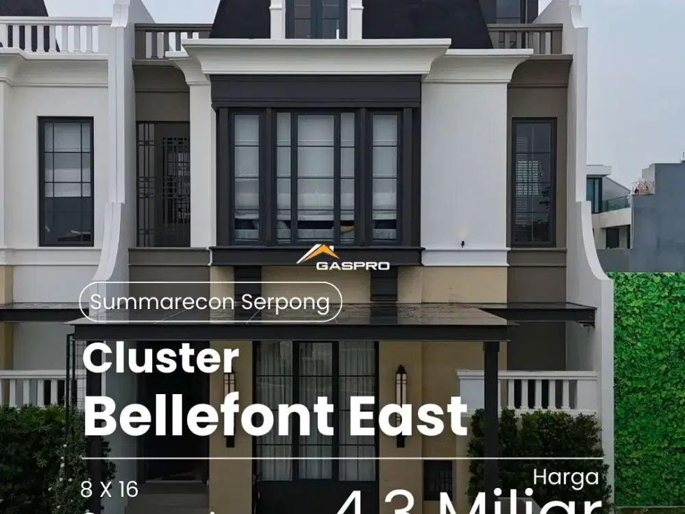 NEW Bellefont East Gading Serpong Launching Terbaru! 3 Lantai, Stock Terbatas !