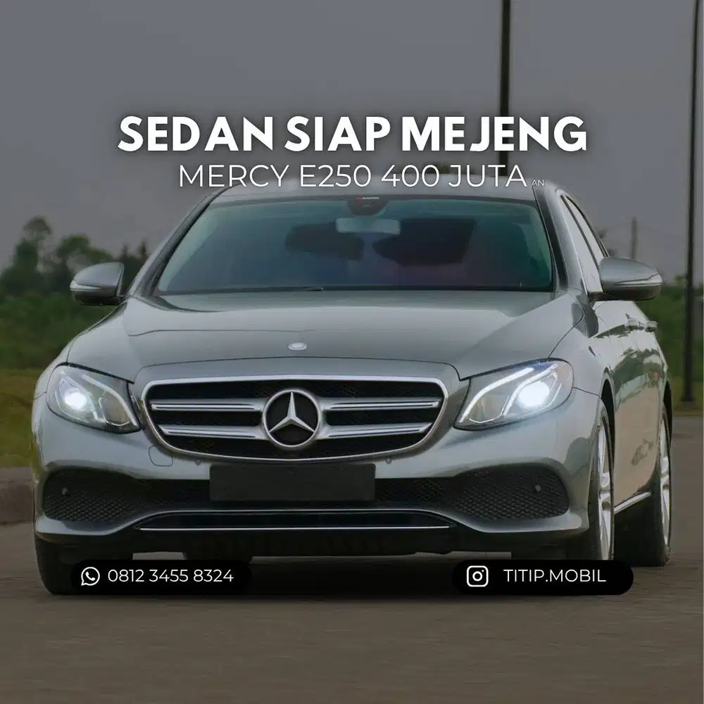 [CASH ANTIK] MERCEDES BENZ E250 2017