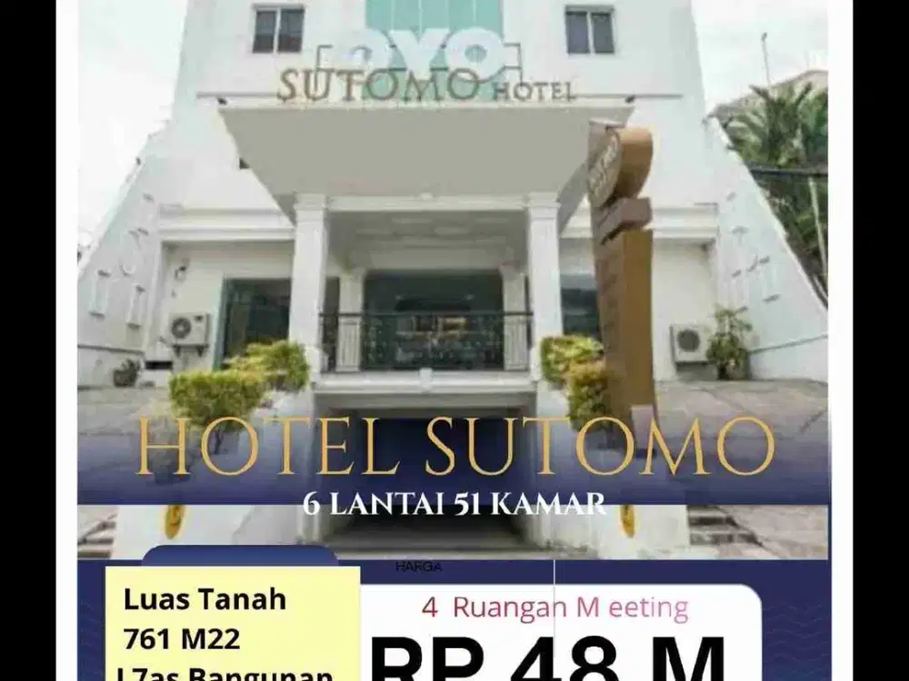 Hotel Sutomo (ex.Hotel Valentino) sudah full renovasi. Jl. Dr. Sutomo 

Luas tanah 761m2
Luas bangunan 3,700m2
6 lantai-51 kamar
4 ruangan meeting,
Lengkap restoran dan dapur
Area parkiran di basement. Izin2 lengkap.

Terima operasional 100%; pendampingan