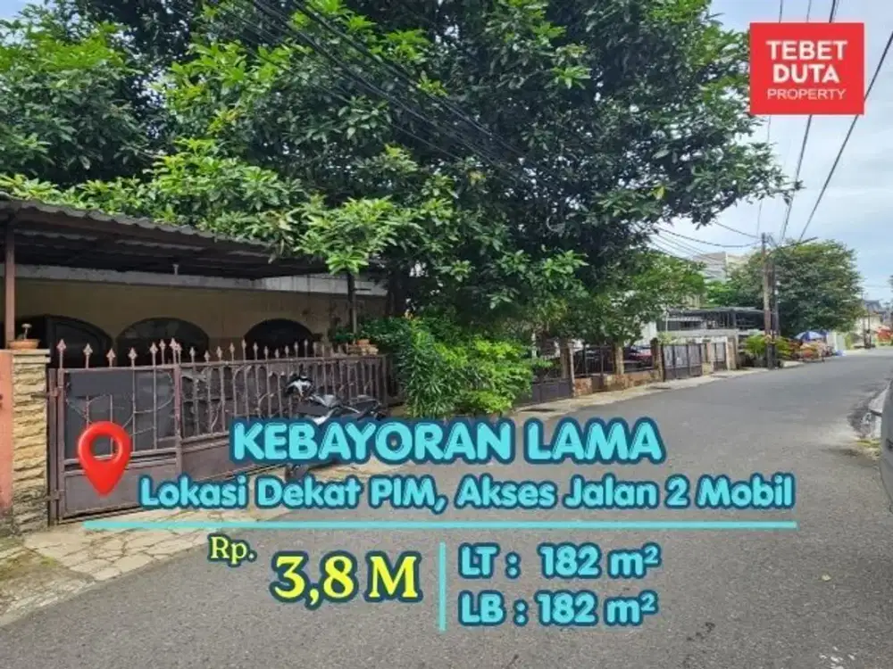 Dijual Cepat Rumah Kebayoran Lama Lokasi Strategis Dekat PIM Akses Jalan 2 Mobil