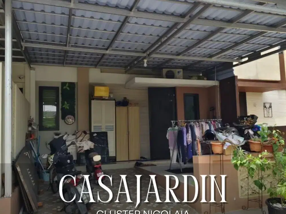DIJUAL MURAH RUMAH TINGGAL SIAP HUNI CASAJARDIN CLUSTER NICOLAIA