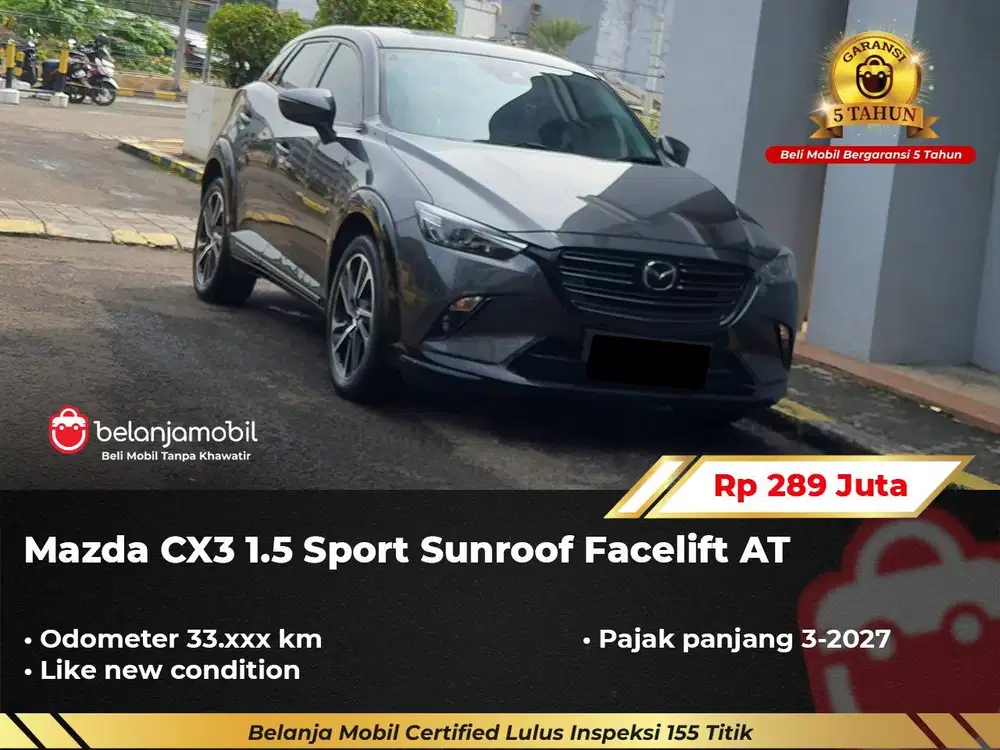 [GARANSI 5TH] Mazda CX-3 CX3 CX 3 1.5 Sport Sunroof Facelift 2024/2025